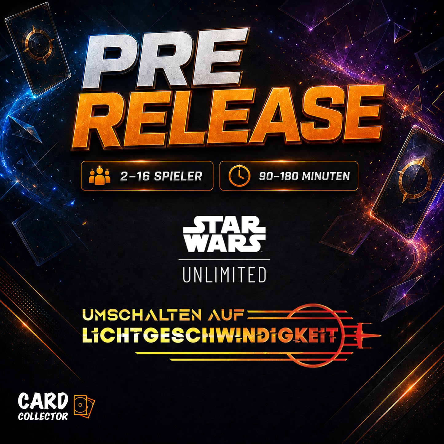 Star Wars Unlimited - Umschalten auf Lichtgeschwindigkeit Deutsch Pre Release Side Event / 2 bis 16 Spieler - 90 bis 180 Minuten Spielzeit